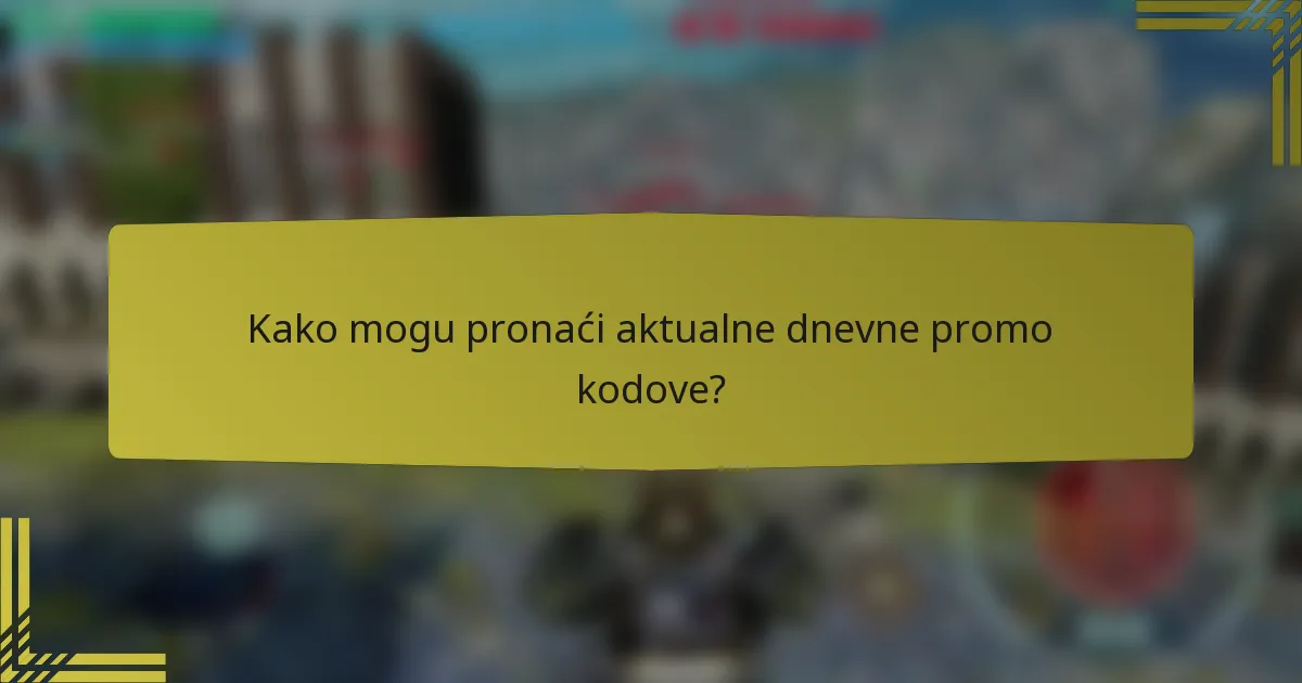 Kako mogu pronaći aktualne dnevne promo kodove?