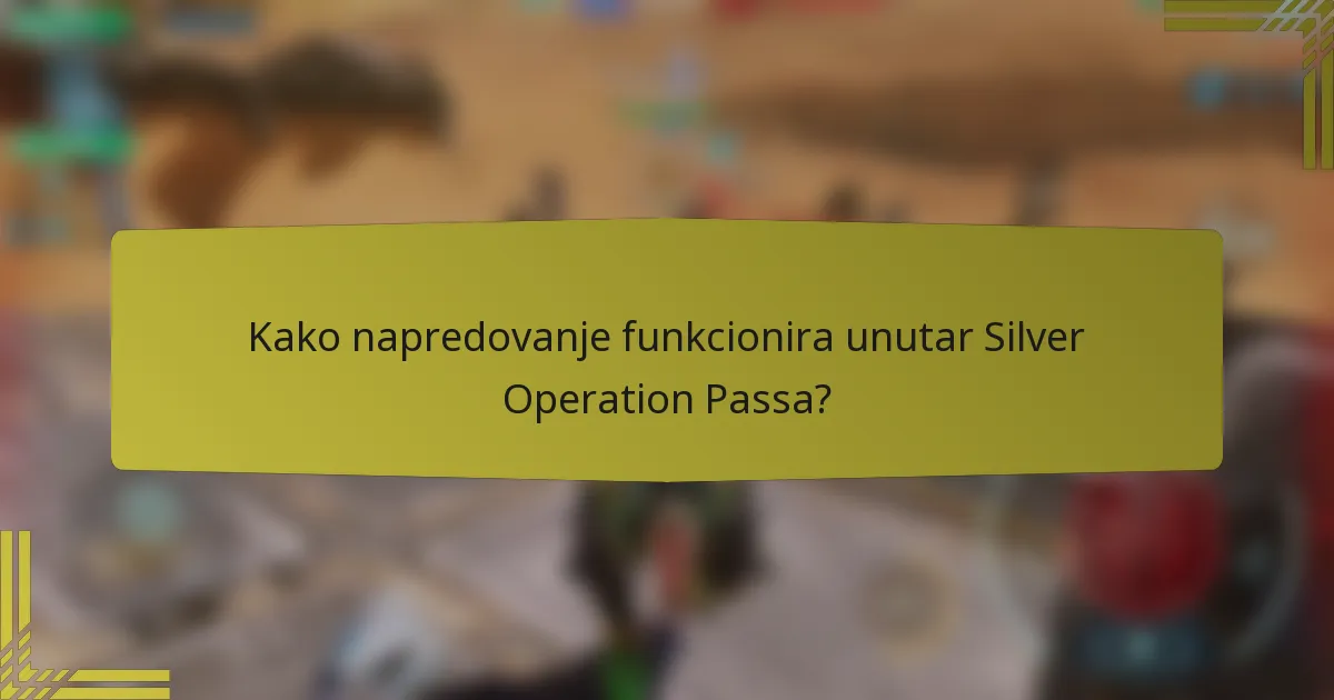Kako napredovanje funkcionira unutar Silver Operation Passa?