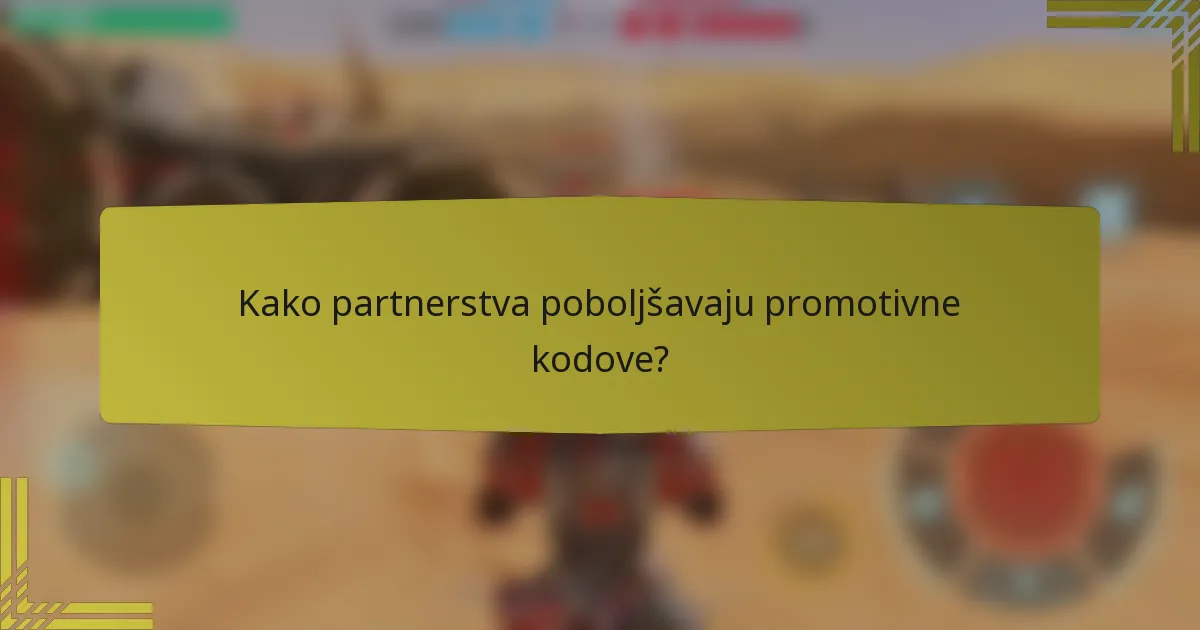 Kako partnerstva poboljšavaju promotivne kodove?