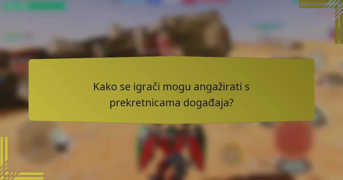 Kako se igrači mogu angažirati s prekretnicama događaja?