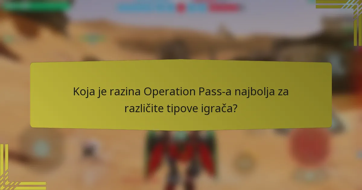 Koja je razina Operation Pass-a najbolja za različite tipove igrača?
