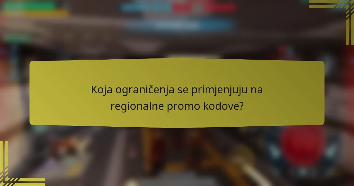 Koja ograničenja se primjenjuju na regionalne promo kodove?