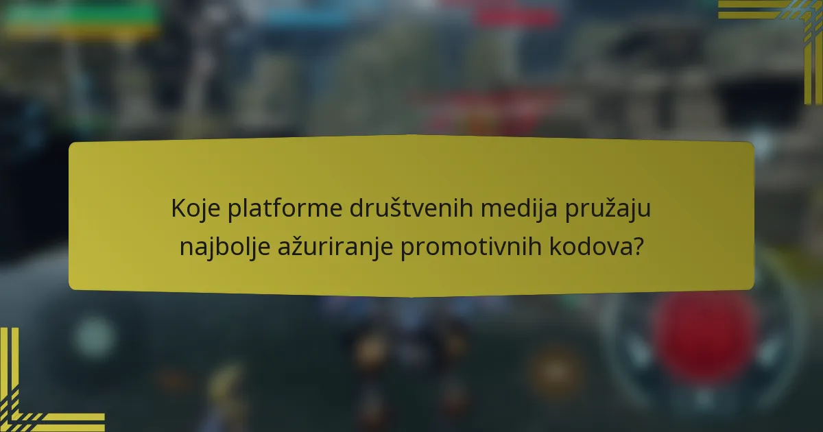 Koje platforme društvenih medija pružaju najbolje ažuriranje promotivnih kodova?