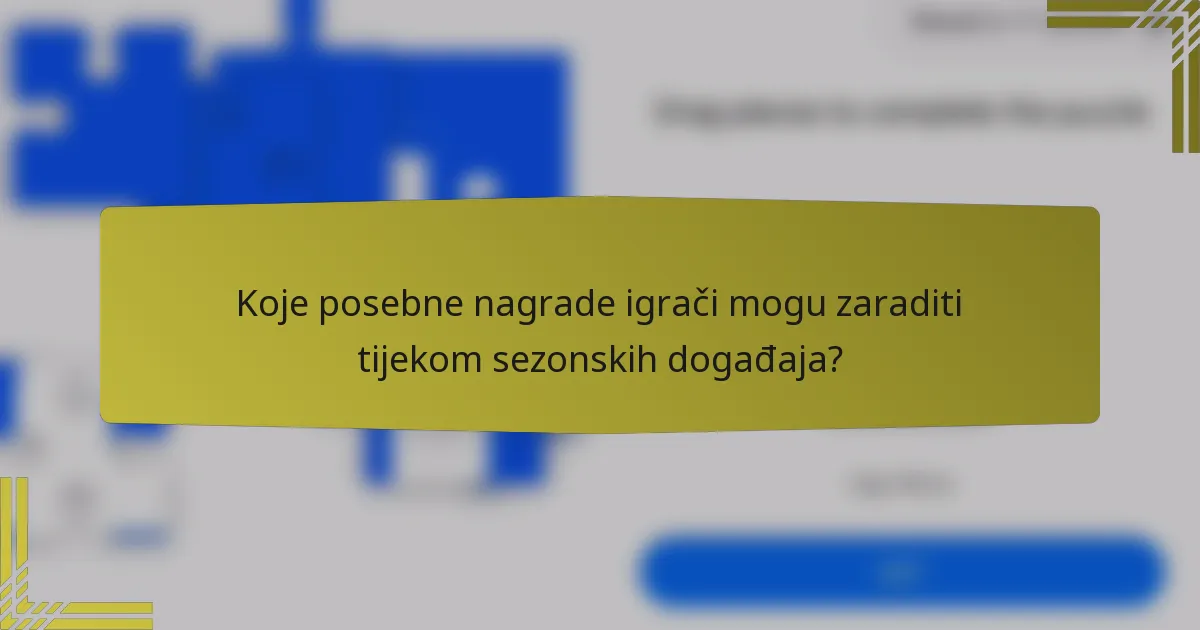 Koje posebne nagrade igrači mogu zaraditi tijekom sezonskih događaja?