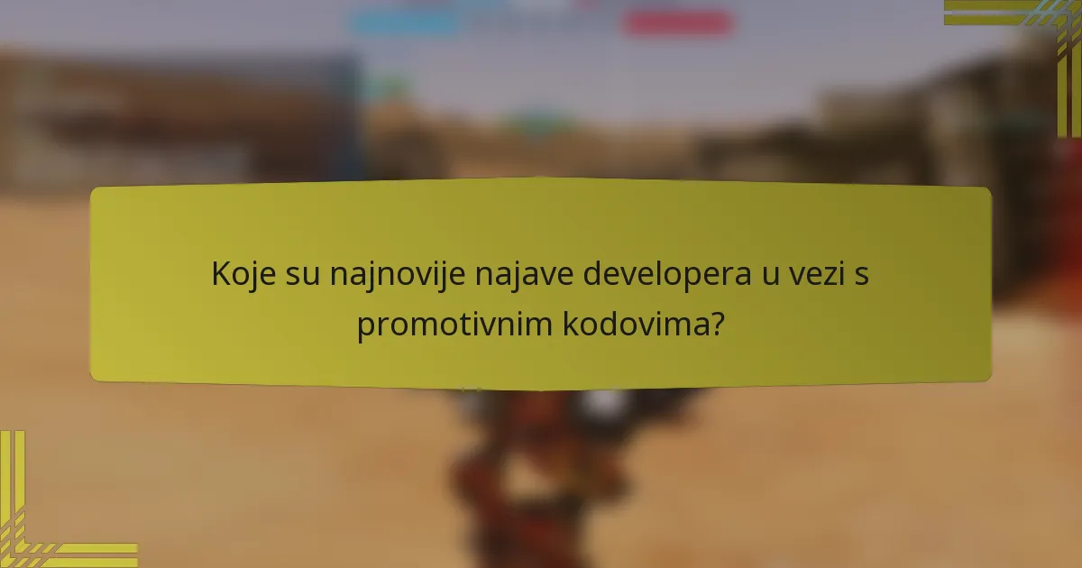 Koje su najnovije najave developera u vezi s promotivnim kodovima?