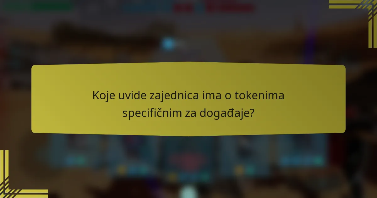 Koje uvide zajednica ima o tokenima specifičnim za događaje?