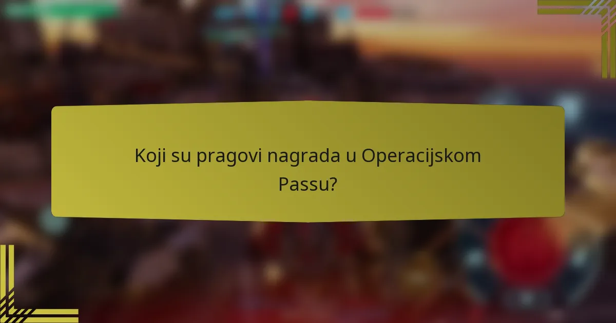 Koji su pragovi nagrada u Operacijskom Passu?