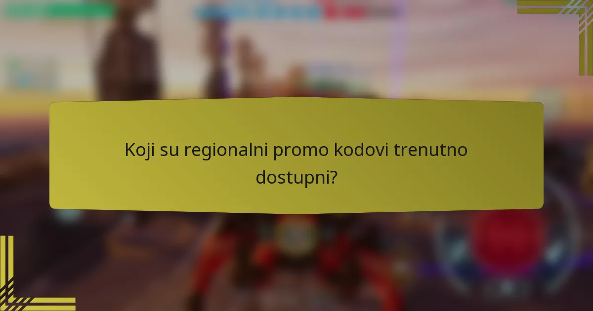 Koji su regionalni promo kodovi trenutno dostupni?