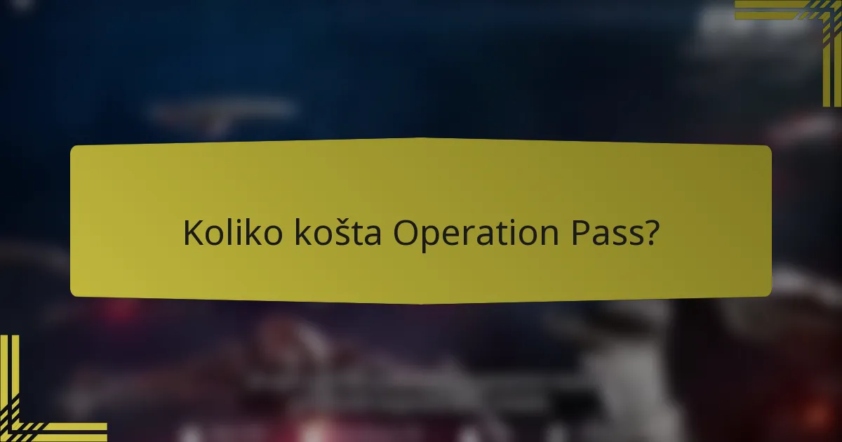 Koliko košta Operation Pass?
