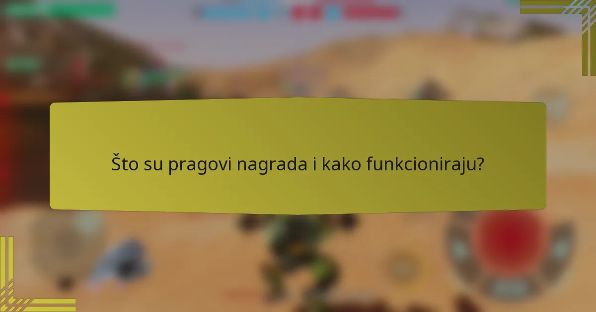 Što su pragovi nagrada i kako funkcioniraju?